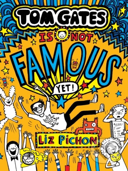 Kniha: Tom Gates Is Not Famous (Yet) (Book 25) (Liz Pichon). Scholastic, 2026 Kniha: Tom Gates Is Not Famous (Yet) (Book 25) (Liz Pichon). Scholastic, 2026