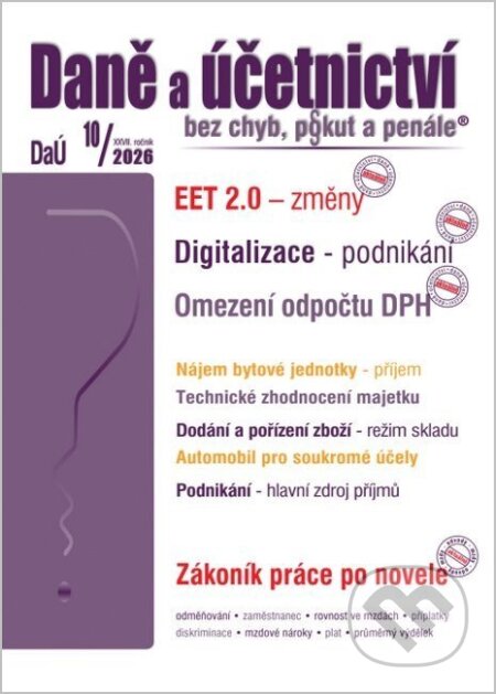 DaÚ 10/2026 EET 2.0 - změny v daních (Antonín Daněk, Václav Benda, Martin Děrgel, Ivan Macháček, Ladislav Jouza a Eva Sedláková). Poradce s.r.o., 2026 DaÚ 10/2026 EET 2.0 - změny v daních (Antonín Daněk, Václav Benda, Martin Děrgel, Ivan Macháček, Ladislav Jouza a Eva Sedláková). Poradce s.r.o., 2026
