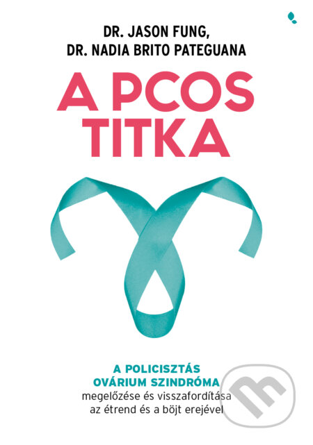 Kniha: A PCOS titka (Jason Fung a Nadia Brito Pateguana). Jaffa Kiadó, 2022 Kniha: A PCOS titka (Jason Fung a Nadia Brito Pateguana). Jaffa Kiadó, 2022