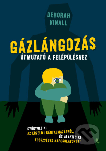 Kniha: Gázlángozás (Deborah Vinall). Jaffa Kiadó, 2022 Kniha: Gázlángozás (Deborah Vinall). Jaffa Kiadó, 2022
