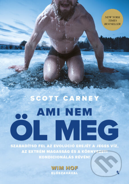 Kniha: Ami nem öl meg (Scott Carney). Jaffa Kiadó, 2023 Kniha: Ami nem öl meg (Scott Carney). Jaffa Kiadó, 2023