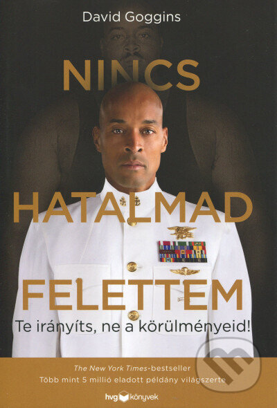 Kniha: Nincs hatalmad felettem (David Goggins). HVG Kiadó, 2025 Kniha: Nincs hatalmad felettem (David Goggins). HVG Kiadó, 2025