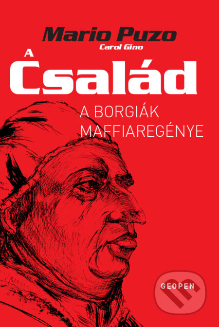 Kniha: A család (Mario Puzo). Geopen Könyvkiadó Kft., 2021 Kniha: A család (Mario Puzo). Geopen Könyvkiadó Kft., 2021