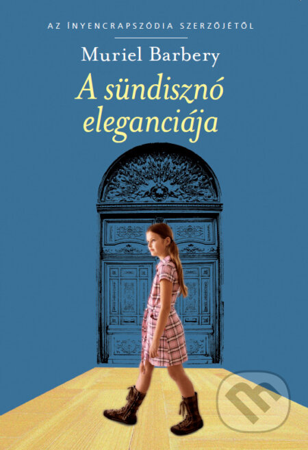 Kniha: A sündisznó eleganciája (Muriel Barbery). Geopen Könyvkiadó Kft., 2021 Kniha: A sündisznó eleganciája (Muriel Barbery). Geopen Könyvkiadó Kft., 2021