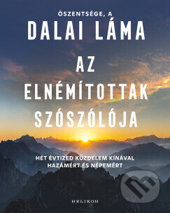 Kniha: Az elnémítottak szószólója (Dalajláma). Helikon Kiadó, 2026 Kniha: Az elnémítottak szószólója (Dalajláma). Helikon Kiadó, 2026