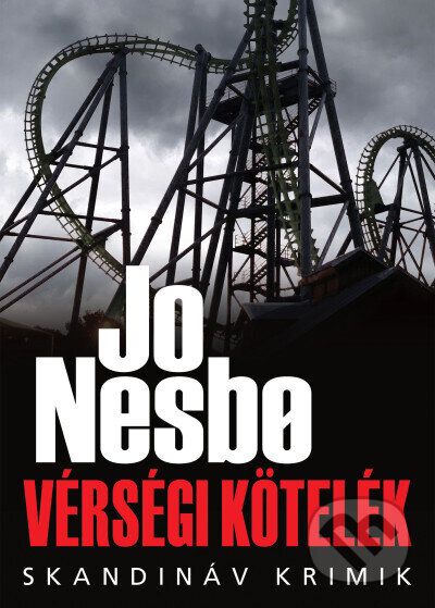 Kniha: Vérségi kötelék (Jo Nesbø). Animus Kiadó, 2024 Kniha: Vérségi kötelék (Jo Nesbø). Animus Kiadó, 2024