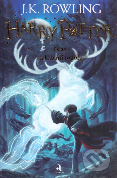 Kniha: Harry Potter és az azkabani fogoly (J. K. Rowling). Animus Kiadó, 2022 Kniha: Harry Potter és az azkabani fogoly (J. K. Rowling). Animus Kiadó, 2022