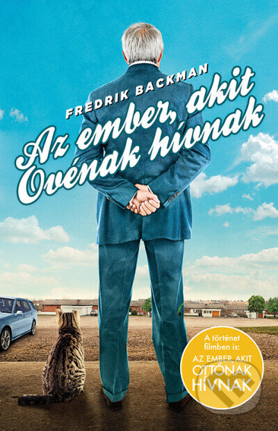 Kniha: Az ember akit Ovénak hívnak (Fredrik Backman). Animus Kiadó, 2023 Kniha: Az ember akit Ovénak hívnak (Fredrik Backman). Animus Kiadó, 2023