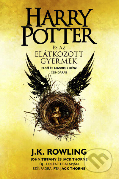 Kniha: Harry Potter és az elátkozott gyermek (J. K. Rowling, John Tiffany a Jack Thorne). Animus Kiadó, 2023 Kniha: Harry Potter és az elátkozott gyermek (J. K. Rowling, John Tiffany a Jack Thorne). Animus Kiadó, 2023
