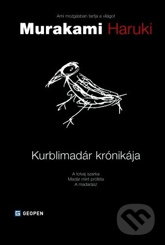 Kniha: Kurblimadár krónikája (Haruki Murakami). Geopen Könyvkiadó Kft., 2025 Kniha: Kurblimadár krónikája (Haruki Murakami). Geopen Könyvkiadó Kft., 2025