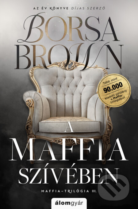Kniha: A maffia szívében (Borsa Brown). Álomgyár Kiadó, 2024 Kniha: A maffia szívében (Borsa Brown). Álomgyár Kiadó, 2024