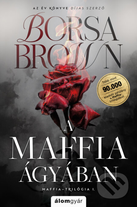 Kniha: A maffia ágyában (Borsa Brown). Álomgyár Kiadó, 2024 Kniha: A maffia ágyában (Borsa Brown). Álomgyár Kiadó, 2024