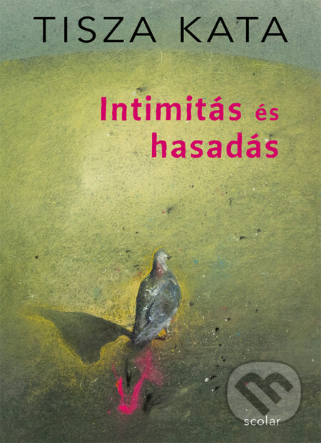 Kniha: Intimitás és hasadás (Kata Tisza). Scolar Kiadó, 2025 Kniha: Intimitás és hasadás (Kata Tisza). Scolar Kiadó, 2025