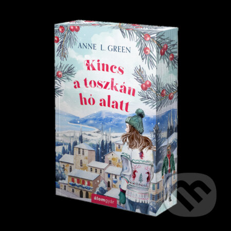 Kniha: Kincs a toszkán hó alatt (Anne L. Green). Álomgyár Kiadó, 2025 Kniha: Kincs a toszkán hó alatt (Anne L. Green). Álomgyár Kiadó, 2025
