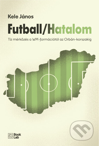 Kniha: Futball/Hatalom (János Kele). #booklab, 2026 Kniha: Futball/Hatalom (János Kele). #booklab, 2026