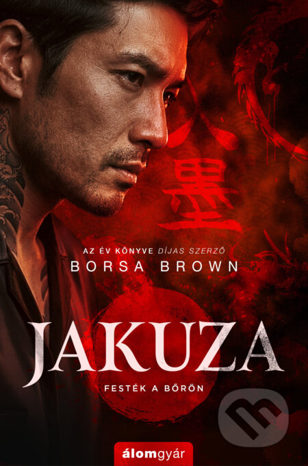 Kniha: Jakuza (Borsa Brown). Álomgyár Kiadó, 2026 Kniha: Jakuza (Borsa Brown). Álomgyár Kiadó, 2026