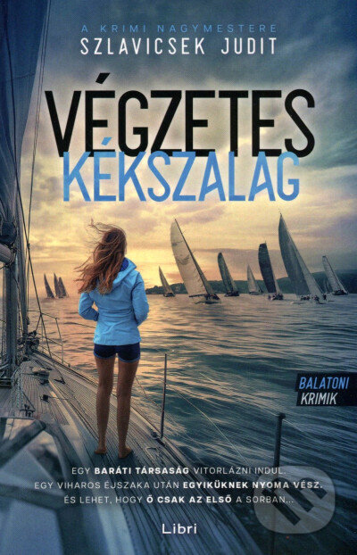 Kniha: Végzetes Kékszalag (Judit Szlavicsek). Libri Könyvkiadó, 2025 Kniha: Végzetes Kékszalag (Judit Szlavicsek). Libri Könyvkiadó, 2025