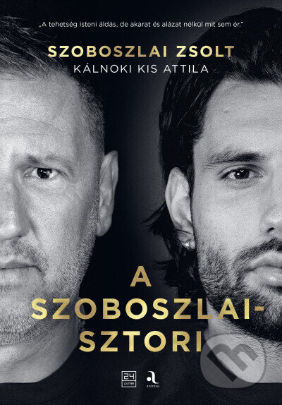 Kniha: A Szoboszlai-sztori (Lapker) (Zsolt Szoboszlai a Attila Kálnoki Kis). Animus Kiadó, 2025 Kniha: A Szoboszlai-sztori (Lapker) (Zsolt Szoboszlai a Attila Kálnoki Kis). Animus Kiadó, 2025
