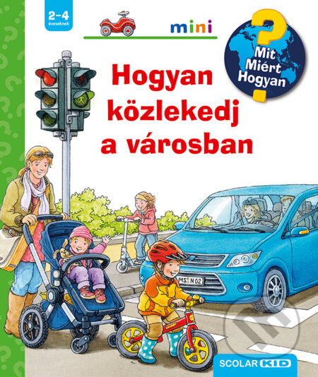 Kniha: Hogyan közlekedj a városban (Peter Nieländer). Scolar Kiadó, 2013 Kniha: Hogyan közlekedj a városban (Peter Nieländer). Scolar Kiadó, 2013