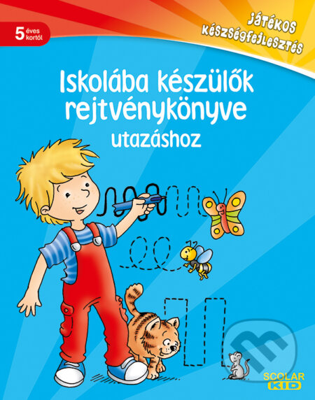 Kniha: Iskolába készülők rejtvénykönyve utazáshoz (Stefan Lohr). Scolar Kiadó, 2026 Kniha: Iskolába készülők rejtvénykönyve utazáshoz (Stefan Lohr). Scolar Kiadó, 2026