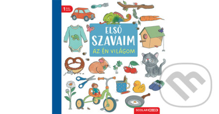 Kniha: Első szavaim - Az én világom (Julia Maly). Scolar Kiadó, 2025 Kniha: Első szavaim - Az én világom (Julia Maly). Scolar Kiadó, 2025
