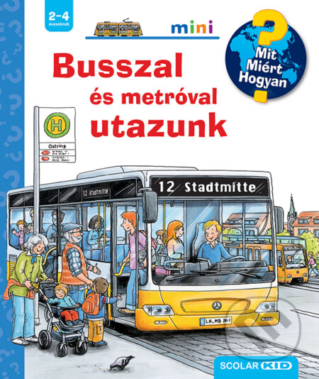 Kniha: Busszal és metróval utazunk (Andrea Erne). Scolar Kiadó, 2022 Kniha: Busszal és metróval utazunk (Andrea Erne). Scolar Kiadó, 2022
