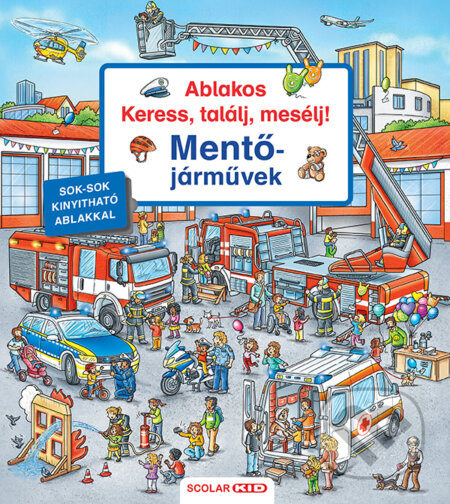 Kniha: Mentőjárművek (Susanne Gernhäuser). Scolar Kiadó, 2024 Kniha: Mentőjárművek (Susanne Gernhäuser). Scolar Kiadó, 2024
