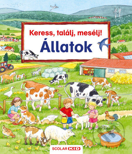 Kniha: Keress, találj, mesélj! - Állatok (Susanne Gernhäuser). Scolar Kiadó, 2016 Kniha: Keress, találj, mesélj! - Állatok (Susanne Gernhäuser). Scolar Kiadó, 2016