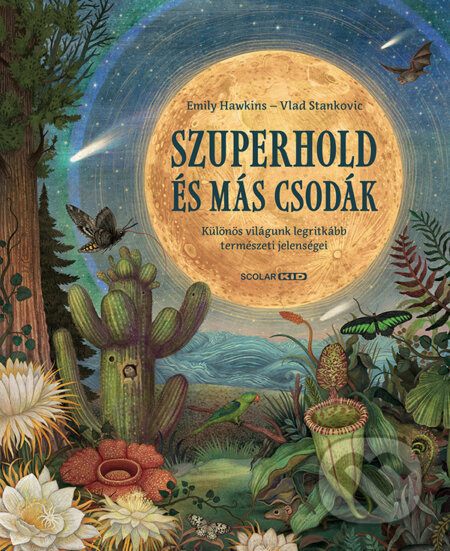 Kniha: Szuperhold és más csodák (Emily Hawkins). Scolar Kiadó, 2026 Kniha: Szuperhold és más csodák (Emily Hawkins). Scolar Kiadó, 2026