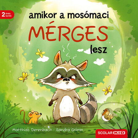 Kniha: Amikor a mosómaci mérges lesz (Sandra Grimm). Scolar Kiadó, 2026 Kniha: Amikor a mosómaci mérges lesz (Sandra Grimm). Scolar Kiadó, 2026