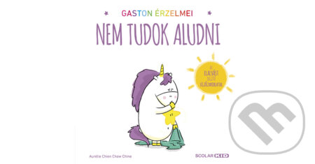 Kniha: Gaston érzelmei – Nem tudok aludni (Aurélie Chien Chow Chine). Scolar Kiadó, 2021 Kniha: Gaston érzelmei – Nem tudok aludni (Aurélie Chien Chow Chine). Scolar Kiadó, 2021