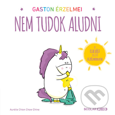 Kniha: Gaston érzelmei – Nem tudok aludni (Aurélie Chien Chow Chine). Scolar Kiadó, 2021 Kniha: Gaston érzelmei – Nem tudok aludni (Aurélie Chien Chow Chine). Scolar Kiadó, 2021