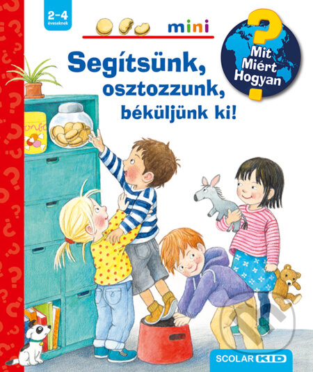 Kniha: Segítsünk, osztozzunk, béküljünk ki! (Doris Rübel). Scolar Kiadó, 2020 Kniha: Segítsünk, osztozzunk, béküljünk ki! (Doris Rübel). Scolar Kiadó, 2020
