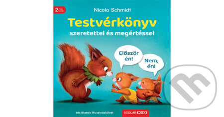 Kniha: Testvérkönyv (Nicola Schmidt). Scolar Kiadó, 2025 Kniha: Testvérkönyv (Nicola Schmidt). Scolar Kiadó, 2025