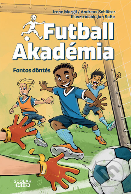 Kniha: Fontos döntés – Futball Akadémia 1. (Irene Margil a Andreas Schlüter). Scolar Kiadó, 2025 Kniha: Fontos döntés – Futball Akadémia 1. (Irene Margil a Andreas Schlüter). Scolar Kiadó, 2025