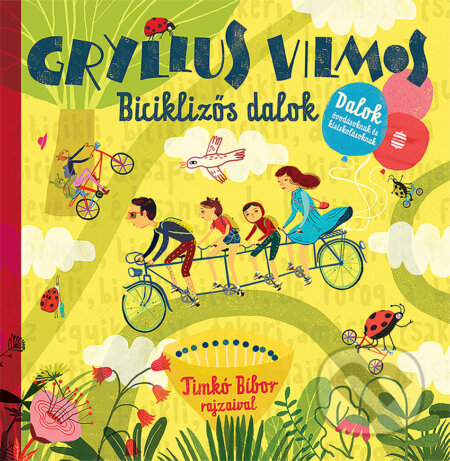 Kniha: Biciklizős dalok (Vilmos Gryllus). Lampion Könyvek, 2024 Kniha: Biciklizős dalok (Vilmos Gryllus). Lampion Könyvek, 2024