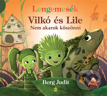 Kniha: Vilkó és Lile VII. - Nem akarok köszönni (Judit Berg). Lampion Könyvek, 2025 Kniha: Vilkó és Lile VII. - Nem akarok köszönni (Judit Berg). Lampion Könyvek, 2025