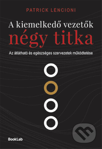 Kniha: A kiemelkedő vezetők négy titka (Patrick Lencioni). #booklab, 2025 Kniha: A kiemelkedő vezetők négy titka (Patrick Lencioni). #booklab, 2025