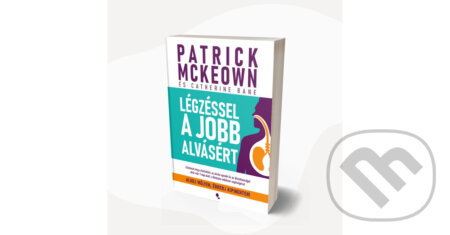 Kniha: Légzéssel a jobb alvásért (Patrick McKeown). Jaffa Kiadó Kniha: Légzéssel a jobb alvásért (Patrick McKeown). Jaffa Kiadó