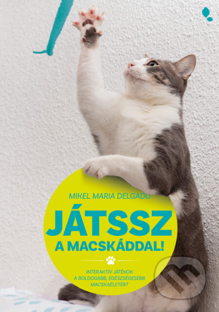 Kniha: Játssz a macskáddal! (Mikel Delgado). Jaffa Kiadó Kniha: Játssz a macskáddal! (Mikel Delgado). Jaffa Kiadó