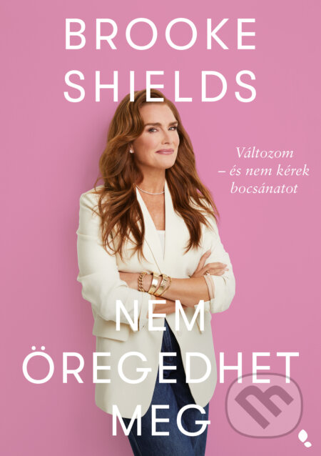 Kniha: Brooke Shields nem öregedhet meg (Brooke Shields). Jaffa Kiadó Kniha: Brooke Shields nem öregedhet meg (Brooke Shields). Jaffa Kiadó