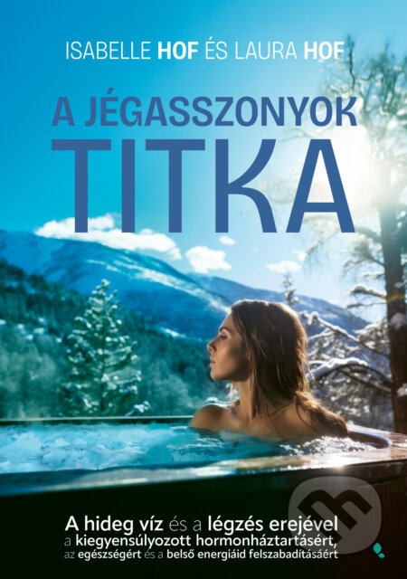 Kniha: A jégasszonyok titka (Isabelle Hof a Laura Hof). Jaffa Kiadó Kniha: A jégasszonyok titka (Isabelle Hof a Laura Hof). Jaffa Kiadó