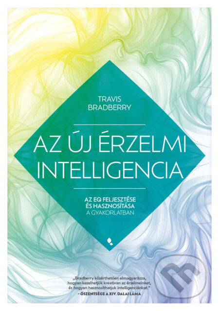 Kniha: Az új érzelmi intelligencia (Travis Bradberry). Jaffa Kiadó, 2025 Kniha: Az új érzelmi intelligencia (Travis Bradberry). Jaffa Kiadó, 2025