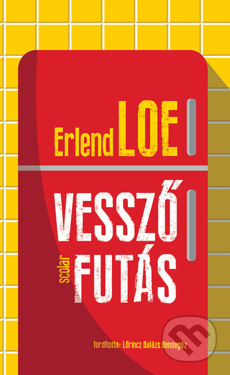 Kniha: Vesszőfutás (Erlend Loe). Scolar Kiadó, 2026 Kniha: Vesszőfutás (Erlend Loe). Scolar Kiadó, 2026