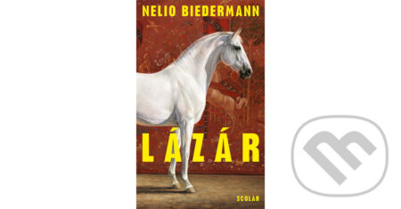 Kniha: Lázár (Nelio Biedermann). Scolar Kiadó, 2026 Kniha: Lázár (Nelio Biedermann). Scolar Kiadó, 2026