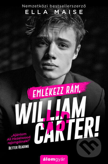 Kniha: Emlékezz rám, William Carter! (Ella Maise). Álomgyár Kiadó, 2024 Kniha: Emlékezz rám, William Carter! (Ella Maise). Álomgyár Kiadó, 2024