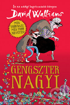 Kniha: Gengszter nagyi (David Walliams). Kolibri Kiadó, 2024 Kniha: Gengszter nagyi (David Walliams). Kolibri Kiadó, 2024