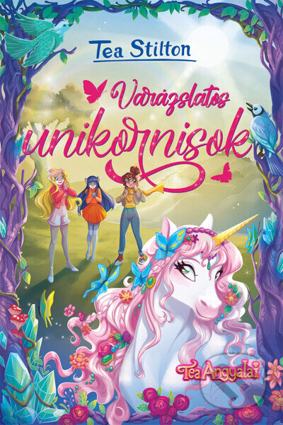 Kniha: Varázslatos unikornisok (Tea Stilton). Kolibri Kiadó, 2026 Kniha: Varázslatos unikornisok (Tea Stilton). Kolibri Kiadó, 2026