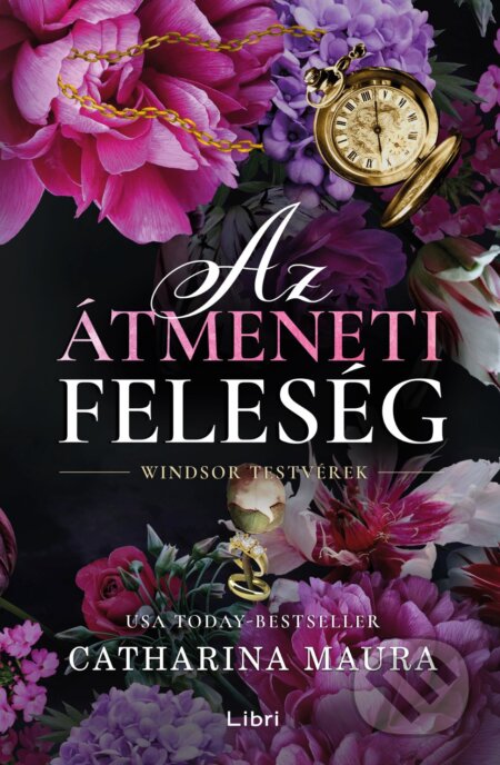 Kniha: Az átmeneti feleség (Catharina Maura). Libri Könyvkiadó Kniha: Az átmeneti feleség (Catharina Maura). Libri Könyvkiadó
