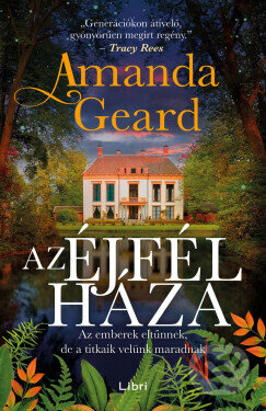 Kniha: Az éjfél háza (Amanda Geard). Libri Könyvkiadó, 2026 Kniha: Az éjfél háza (Amanda Geard). Libri Könyvkiadó, 2026